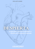 DESPIERTA - La guía para encontrar equilibrio y claridad en un mundo acelerado