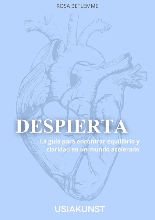 DESPIERTA - La guía para encontrar equilibrio y claridad en un mundo acelerado